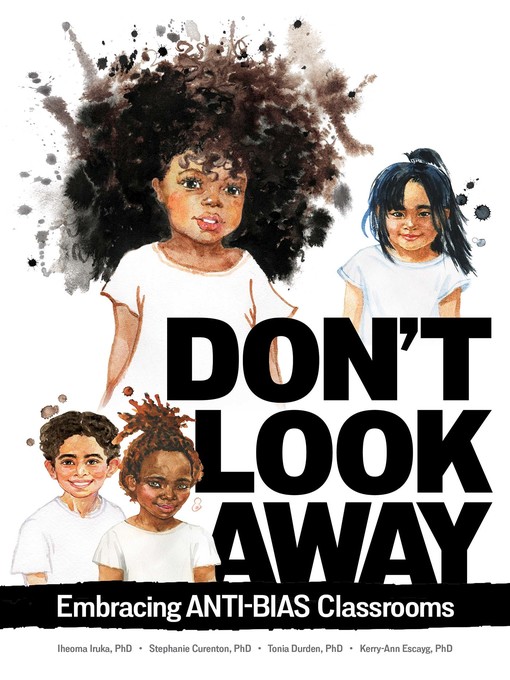 Cover art of Don't Look Away: Embracing Anti-Bias Classrooms  by Iheoma Iruka and Stephanie Curenton