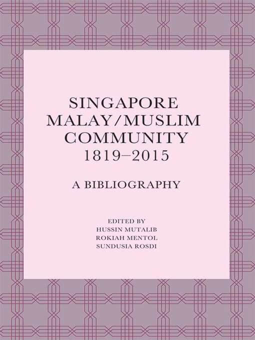 Singapore Malay/Muslim Community, 1819-2015 - NLB - OverDrive