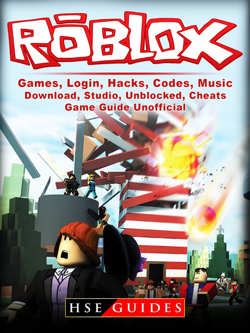 Roblox Games Login Hacks Codes Music Download Studio Unblocked Cheats Game Guide Unofficial Markham Public Library Overdrive - roblox studio items guide