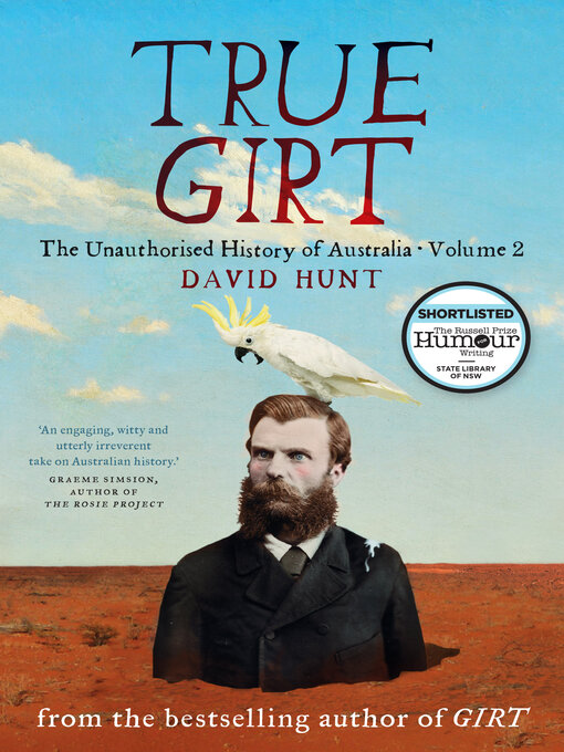 True Girt - the Unauthorised History of Australia, Volume 2