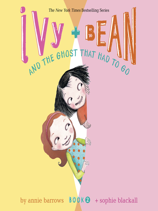 Ivy & Bean and the Ghost That Had to Go - Libby