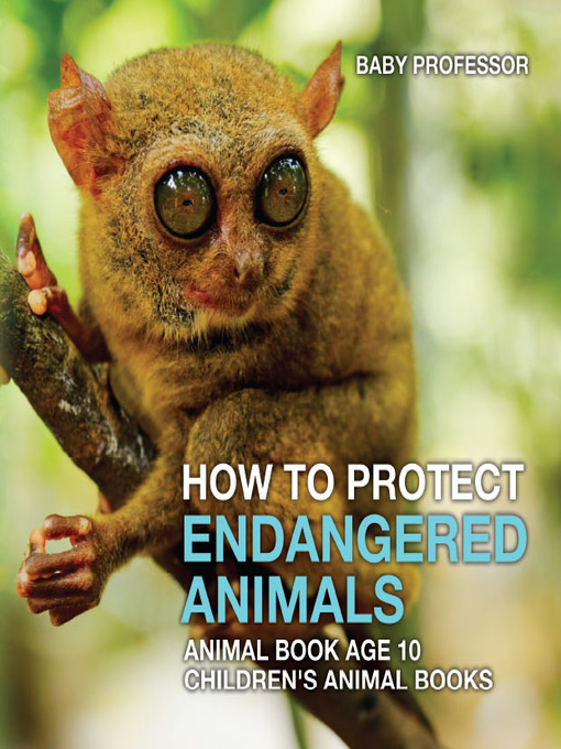 How to Protect Endangered Animals--Animal Book Age 10--Children's Animal  Books - Malta Libraries - OverDrive