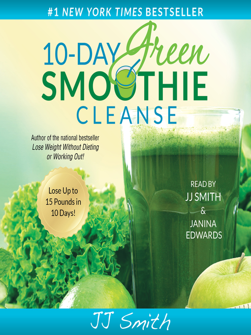 10-Day Green Smoothie Cleanse: Lose Up to 15 Pounds in 10 Days ...