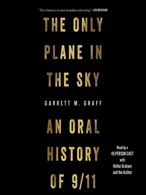 The Only Plane in the Sky An Oral History of September 11, 2001 by Garrett M. Graff