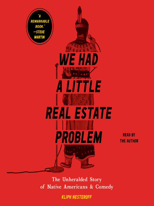 Cover art of We Had a Little Real Estate Problem: The Unheralded Story of Native Americans & Comedy by Kliph Nesteroff