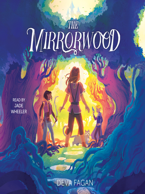 The Mirrorwood - San Francisco Public Library - OverDrive