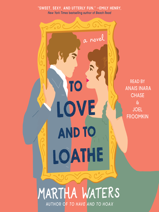 To Love and to Loathe - The Free Library of Philadelphia - OverDrive