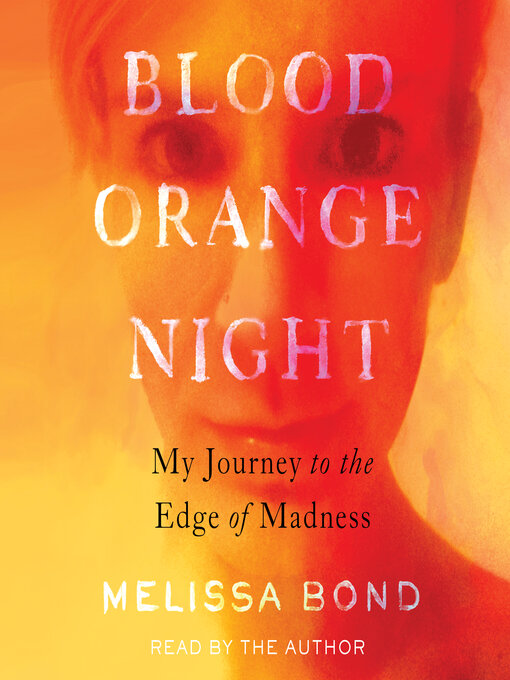 Cover Image of Blood orange night: my journey to the edge of madness