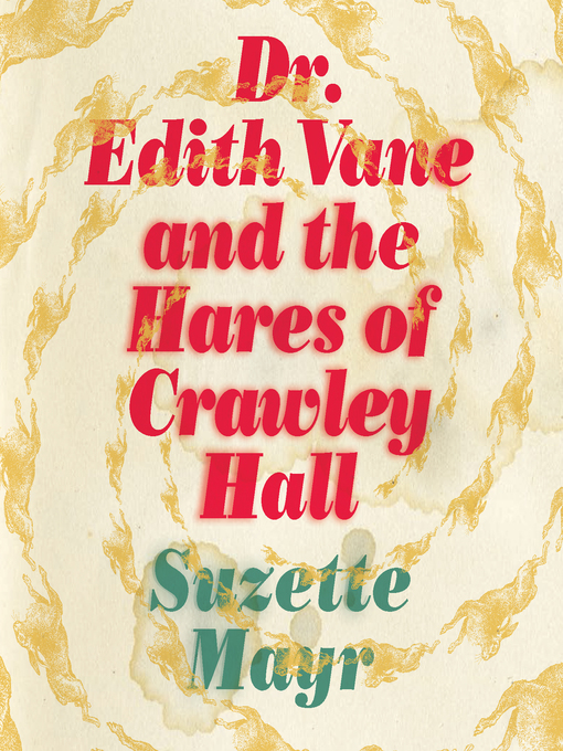 Dr. Edith Vane and the Hares of Crawley Hall