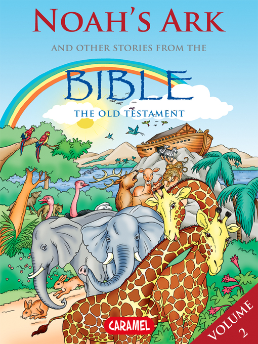 Noah's Ark and Other Stories From the Bible - Carnegie Library of  Pittsburgh - OverDrive