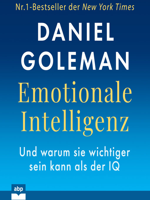 Emotionale intelligenz--warum sie wichtiger sein kann als der iq (ungekürzt)