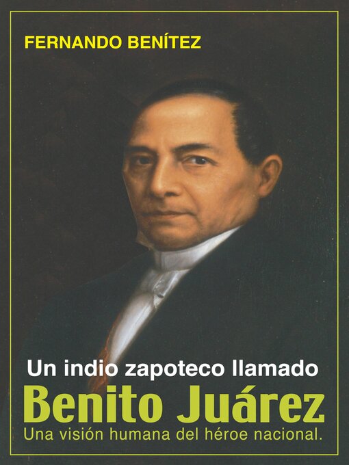 Un Indio Zapoteco Llamado Benito Juárez