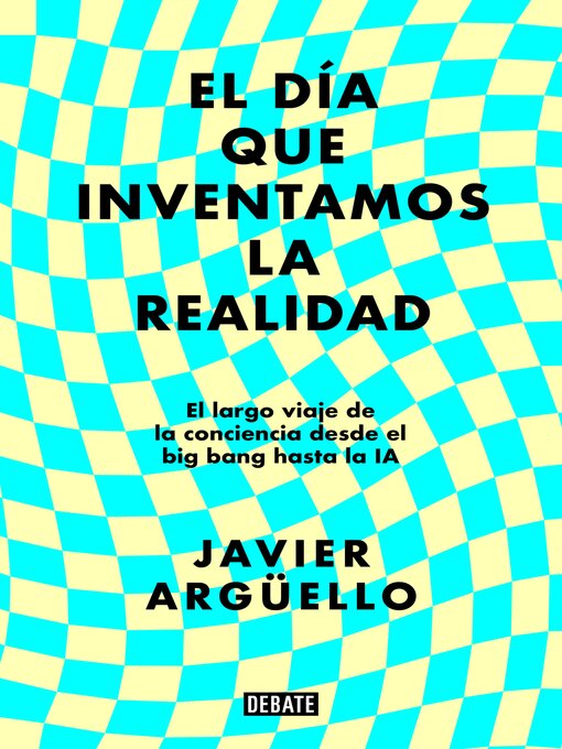 El Día Que Inventamos La Realidad