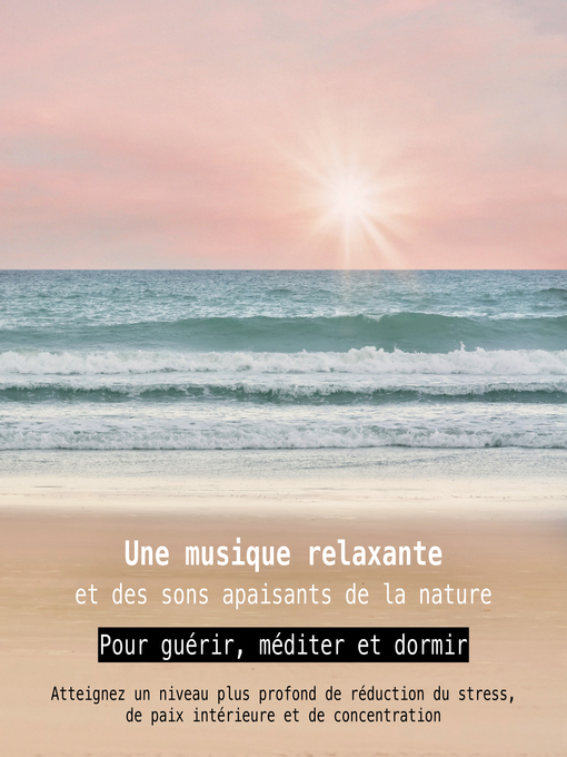 Une Musique Relaxante Et Des Sons Apaisants De La Nature Pour Guerir Mediter Et Dormir Rafbokasafnid Overdrive