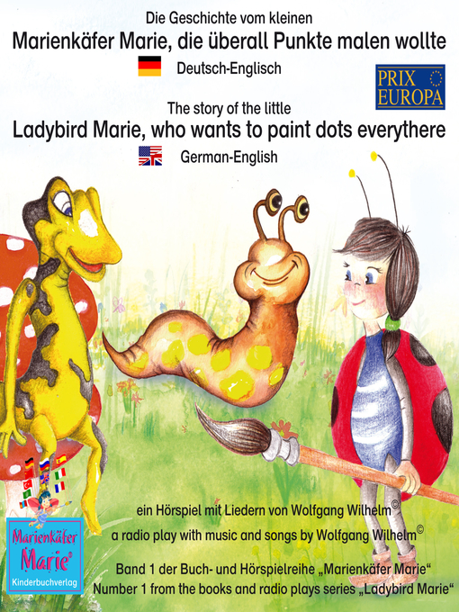 Die Geschichte Vom Kleinen Marienkafer Marie Die Uberall Punkte Malen Wollte Deutsch Englisch The Story Of The Little Ladybird Marie Who Wants To Paint Dots Everythere German English Rafbokasafnid Overdrive