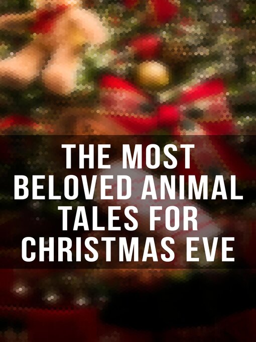 Christmas In Old Hallowell 2022 Kids - The Most Beloved Animal Tales For Christmas Eve - Arrowhead Library  System - Overdrive