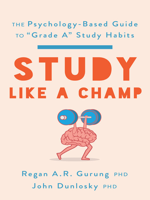 Cover art of Study Like a Champ: The Psychology-Based Guide to "Grade A" Study Habits by Regan A. R. Gurung and John Dunlosky