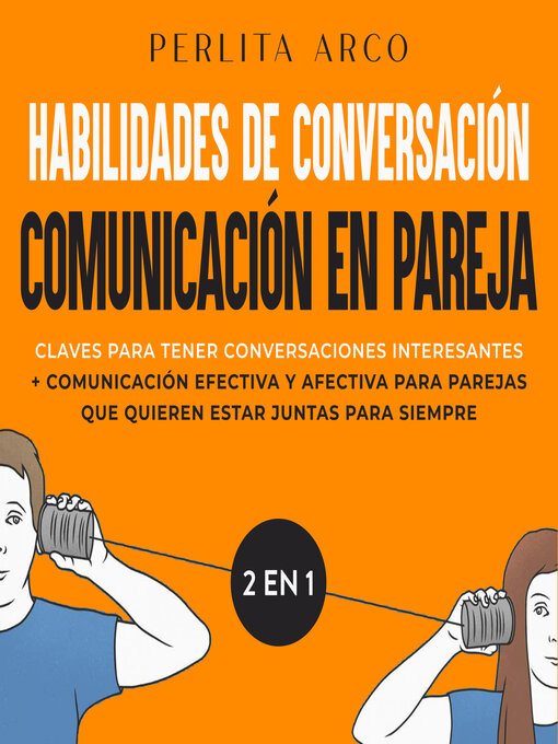 Habilidades de conversación + Comunicación en pareja 2 en 1 - Carnegie  Library of Pittsburgh - OverDrive
