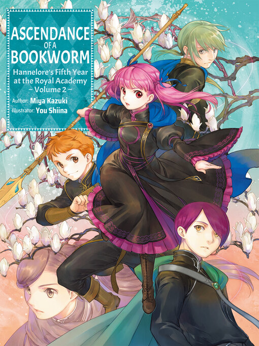 Ascendance of A Bookworm: Hannelore's Fifth Year at the Royal Academy, Volume 2