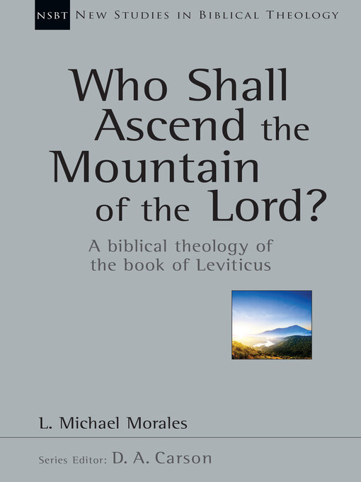 Who Shall Ascend the Mountain of the Lord?: a Biblical Theology of the ...