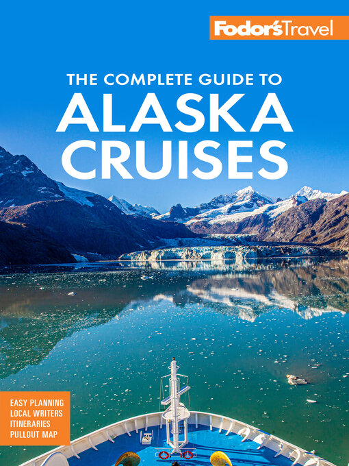 Fodor's the Complete Guide to Alaska Cruises - National Library Board 