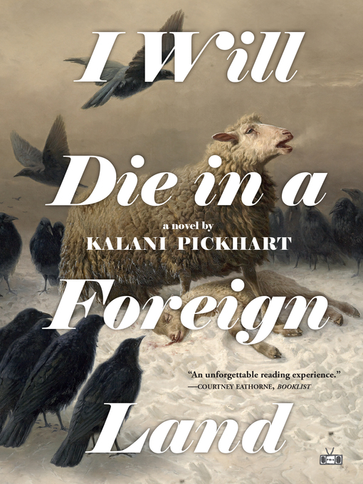 I Will Die In A Foreign Land by Kalani Pickhart