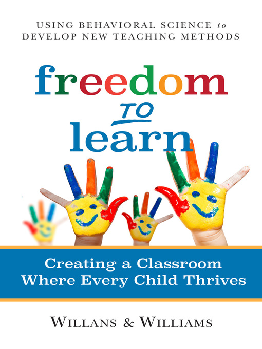 Cover art of Freedom to Learn: Creating a Classroom Where Every Child Thrives by Art Willans and Cari Williams