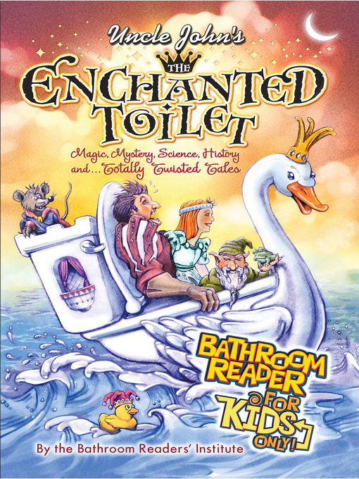 Uncle John S The Enchanted Toilet Bathroom Reader For Kids Only Title Details For Uncle John S The Enchanted Toilet Bathroom Reader Kids Only By