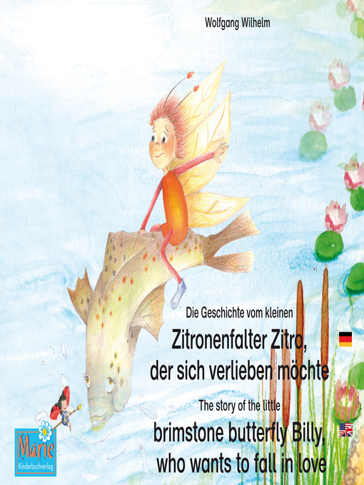Die Geschichte Vom Kleinen Zitronenfalter Zitro Der Sich Verlieben Mochte Deutsch Englisch The Story Of The Little Brimstone Butterfly Billy Who Wants To Fall In Love German English Rafbokasafnid Overdrive