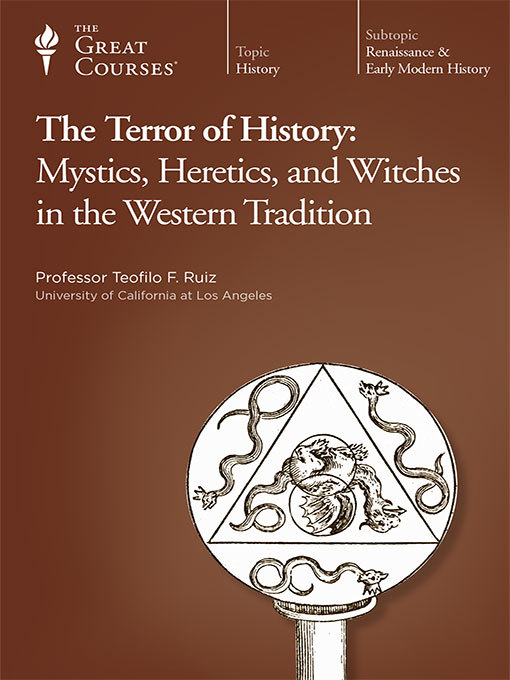 Cover art of The Terror of History: Mystics, Heretics, and Witches in the Western Tradition by Teofilo Ruiz