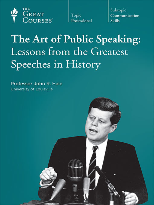 Cover art of The Art of Public Speaking : Lessons from the Greatest Speeches in History by John R. Hale