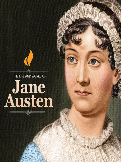 The Life and Works of Jane Austen - MOBIUS Consortium - OverDrive