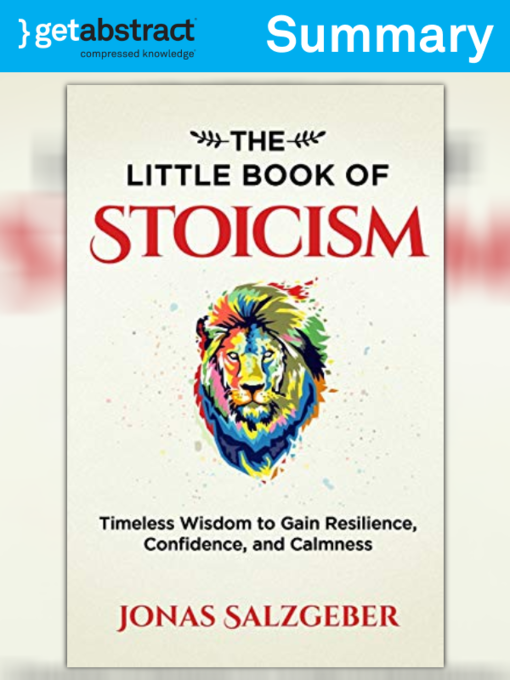 The Little Book of Stoicism: Timeless Wisdom to Gain Resilience, Confidence, and Calmness [Book]