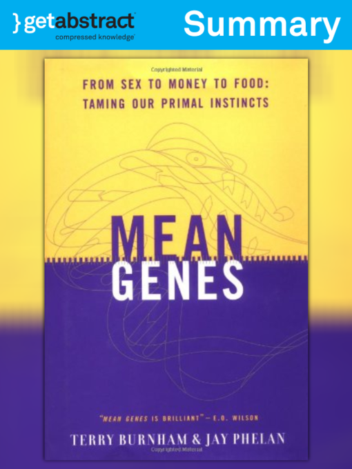 Mean Genes: From Sex to Money to Food: Taming Our Primal Instincts