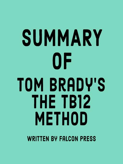 Summary of Tom Brady's The TB12 Method Audiobook by Falcon Press