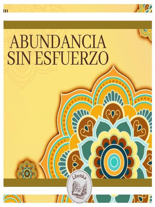 Spanish - Abundancia Sin Esfuerzo - Old Colony Library Network - OverDrive