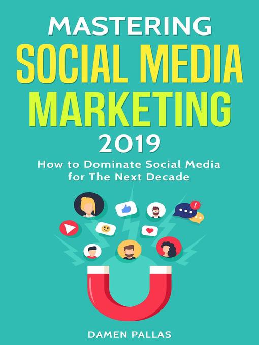 Title details for Mastering Social Media Marketing 2019 by Damen Pallas - Available