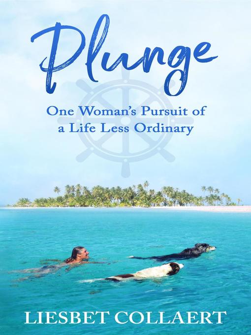Plunge: One Woman's Pursuit of A Life Less Ordinary