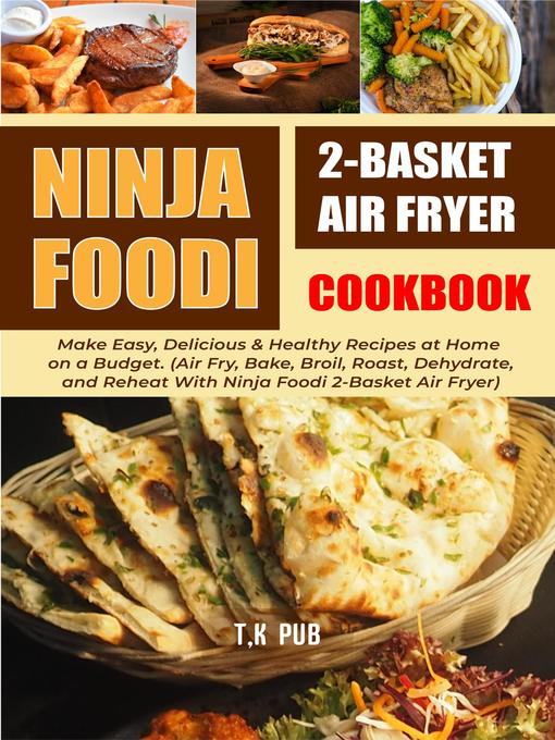 Ninja Foodi 2-Basket Air Fryer Cookbook - Southeastern Libraries