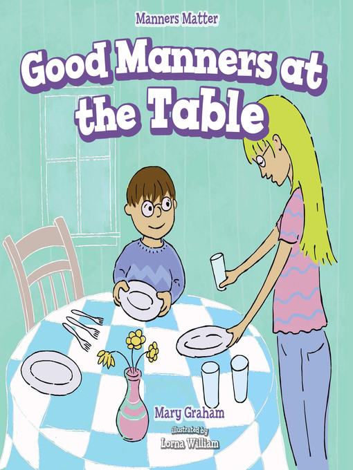 Good Manners at the Table - NC Kids Digital Library - OverDrive Good Manners at the Table - NC Kids Digital Library - OverDrive