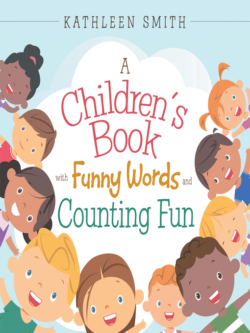 Kids - A Children's Book with Funny Words and Counting Fun - Arrowhead  Library System - OverDrive