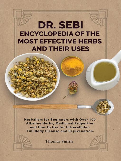 DR. SEBI ENCYCLOPEDIA OF the Most Effective HERBS AND THEIR USES ...