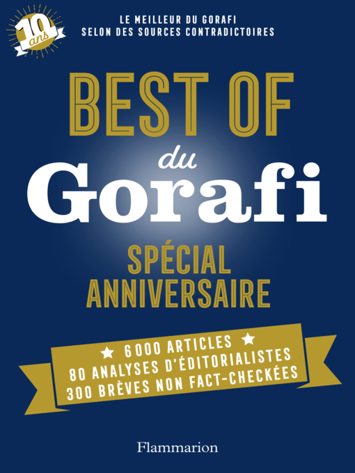 Best Of Du Gorafi Special Anniversaire Central Rappahannock Regional Library Overdrive
