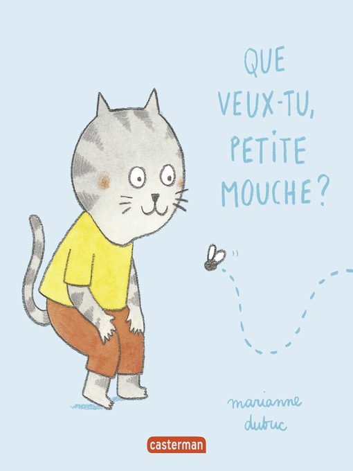 Que veux-tu petite mouche?