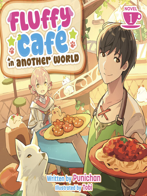 Fluffy Cafe in Another World, Volume 1 - Los Angeles Public Library ...