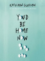 You'd Be Home Now Audiobook by Kathleen Glasgow - Free Sample