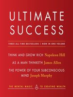 Ultimate Success, Featuring: Think and Grow Rich, As a Man Thinketh, and  the Power of Your Subconscious Mind by Napoleon Hill · OverDrive: ebooks,  audiobooks, and more for libraries and schools