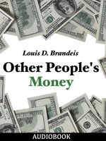 Other People's Money And How The by Brandeis, Louis D.