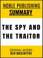 The Spy and the Traitor Summary of Key Ideas and Review