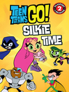 Teen Titans Go! (TM)--Silkie Time Teen Titans Go! (TM)--Silkie Time